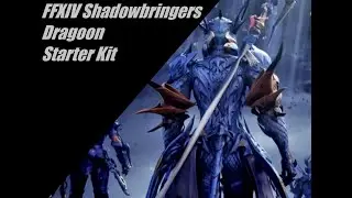 [GUIDE] FFXIV Shadowbringers Dragoon Starter Kit