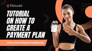 How to Create Payment Plans Using FitBudd Dashboard