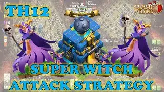 TH12 Super Witch Attack Strategy | Easiest TH12 Attack Strategy | Clash of Clans