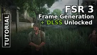 Enable FSR3 Frame Generation with DLSS — TLOU Part I (PC) | Step-by-Step Tutorial (Enable subtitles)