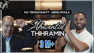 MO TEMSAMANI FT. ABDELMOULA - AHWANTID THIHRAMIN (PROD. Cheb Rayan)[Exclusive Music Video]