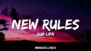 Dua Lipa - New Rules (Lyrics)