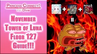 TOWER OF LUNA FLOOR 127 GUIDE!!! [Princess Connect! Re: Dive]