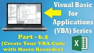 Pro Microsoft Excel VBA Tutorial Course | Record and Customize Macro VBA Code into VBE |Part - 6.2 |