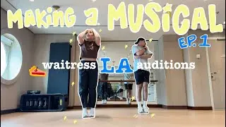 we're choreographing WAITRESS THE MUSICAL! ✨ LA auditions, prepping and BTS vlog