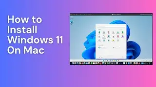 How to Install Windows 11 on Mac OS using Fusion for Free