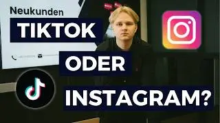 TikTok oder Instagram was ist besser für Reichweite und Kunden?