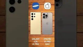 Samsung Galaxy S24 Ultra vs iPhone 15 Pro Max