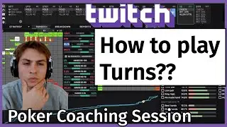 How to play Turns in Poker? (english!) | Twitch Poker Coaching w/Greg