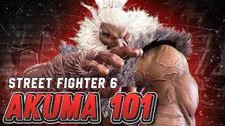 Akuma 101 | Strategy, Combos and Advanced Tips | Street Fighter 6 Guide
