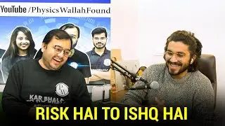 RISK HAI TO ISHQ HAI - @PhysicsWallah