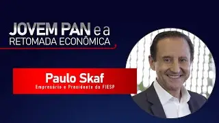 O setor Industrial com Paulo Skaf Empresário e Presidente da FIESP