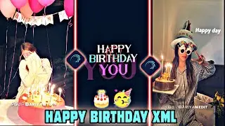 Happy Birthday🎂🎉 New Attitude 😈 / Xml Birthday🎂 Wish Xml File Trend🥵 