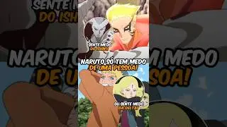 Somente uma pessoa coloca medo absoluto no naruto...