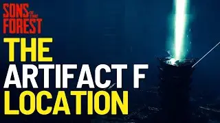 Artifact F Location In Sons of the Forest 1.0 2026