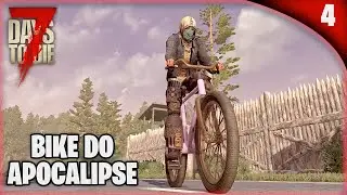Consegui a Bicicleta! Finalmente Andando Rápido - 7 Days To Die