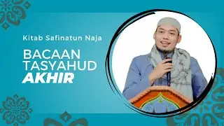 BACAAN TASYAHUD AKHIR