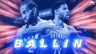 Kawhi Leonard & Paul George Clippers Mix - BALLIN ᴴᴰ