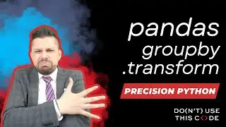 pandas groupby.transform | Precision Python Throwback Part 2