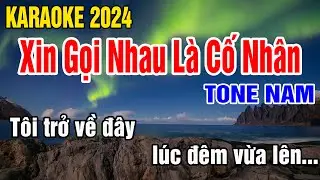 Xin Gọi Nhau Là Cố Nhân Karaoke Tone Nam Nhạc Sống gia huy beat