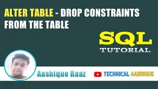 ALTER TABLE - DROP Constraints from the Table|Technical Aashique