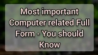 Most important Computer related Full Form - Everyone should know 😎😍 | General knowledge of Computer