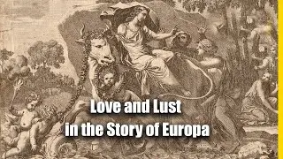 Love and Lust in the Story of Europa, the Greek Mythological Goddess Who Named the Continent