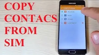 Samsung Galaxy A3, A5, A7 (2016) - How to Copy Contacts from SIM to Phone Memory