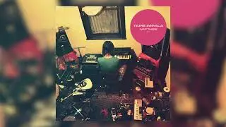 Tame Impala - Wait There (Remastered)