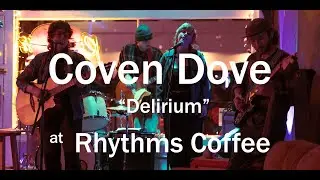 Coven Dove - Delirium at Rhythms Coffee