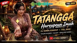 TATANGGA HAREPIN IMAH || DJ SUNDA DANGDUT JAIPONG VIRAL 2026 ||FULL BASS ||