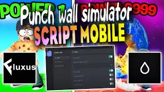 Punch wall simulator script mobile – Autofarm, AutoHatch eggs, AutoRebirth For Fluxus And Hydrogen