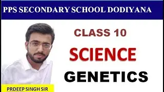 GENETICS (SCIENCE) CLASS 10 CHAPTER 3 BY PRADEEP SIR