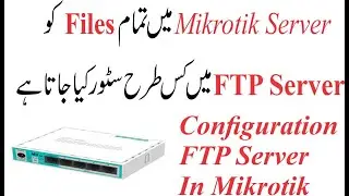 FTP Server Configuration  in Mikrotik Urdu/Hindi