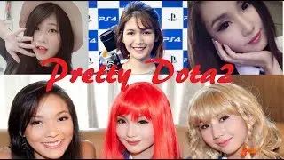 Pretty Dota 2 Girls Players