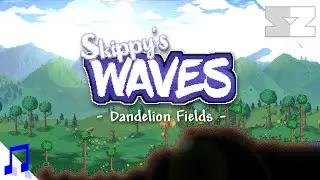 Skippy's Waves - Dandelion Fields (Theme of Windy Day) | Terraria Music Pack OST