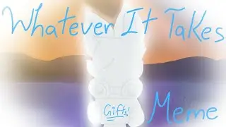 Whatever It Takes// Animation Meme // Special Gift for Decaff & Brute Demon [ TYSMF 289 Subs! ❤ ]