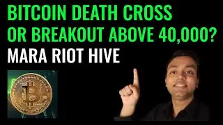 BITCOIN DEATH CROSS OR BREAKOUT ABOVE $40,000? | MARA | RIOT | HIVE | BITFARMS