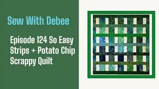 124 So Easy Strips + Potato Chip Scrappy Quilt #quilting #diy #potatochips #scrapfabric