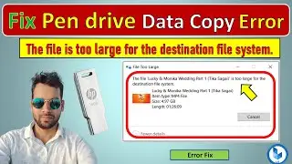 Error destination file system is too large fix || Large file not copy in pen drive error fix [Hindi]