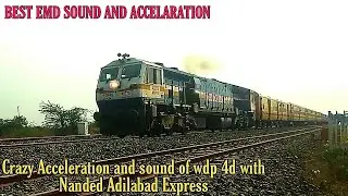CRAZY ACCELERATION AND SOUND OF EMD WITH NANDED ADILABAD EXPRESS