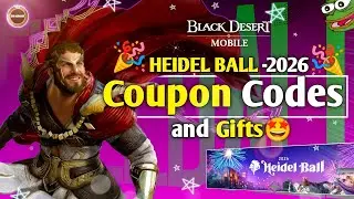 Heidel Ball - 2026 🎉 | All Coupon Codes and Rewards 🤩👍 | Black Desert Mobile 