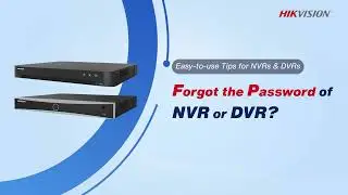 Easy to use Tips for NVRs & DVRs Forgot the Password of NVR or DVR
