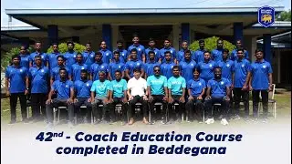42nd - Coach Education Course completed in Beddegana