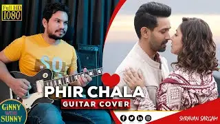 Phir Chala - Guitar Cover | Jubin Nautiyal | Payal Dev | Ginny Weds Sunny | Yami – Vikrant