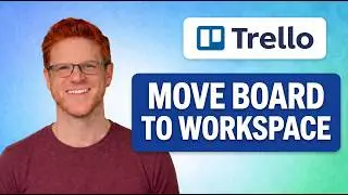 How To Move Board To Another Workplace Trello [QUICK TUTORIAL]