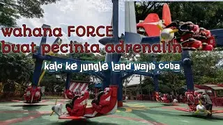 wahana extrem jungle land ( Force) bikin kepala pusing
