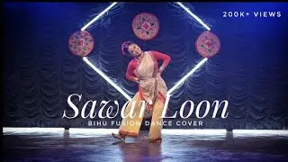 Sawar Loon II Freestyle Bihu Fusion Dance II Choreography by Shirushree Saikia II