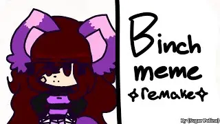 Binch meme ||Remake|| Flipaclip||