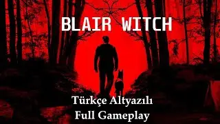 Blair Witch Türkçe Altyazılı Full Gameplay